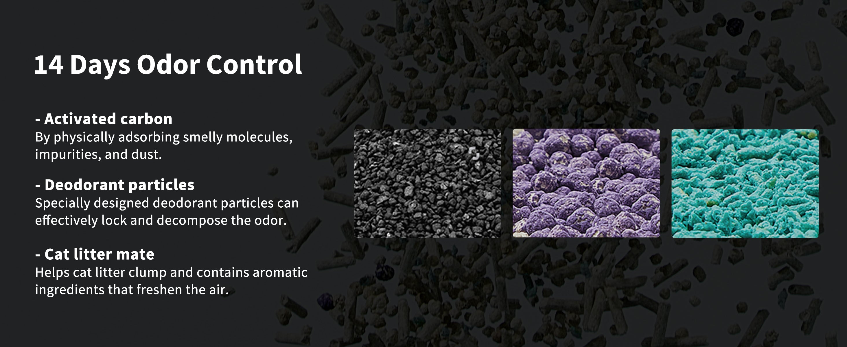 Flushable Clumping Cat Litter providing 14-day odor control with activated carbon, deodorant particles, and cat litter mate to neutralize ammonia and feces odors